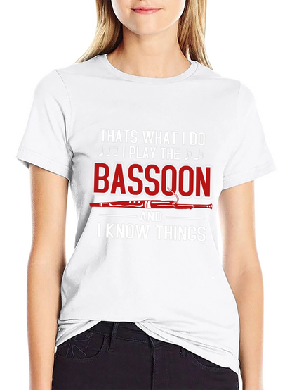 Bassoon Player T-Shirt - I Know Things Graphic Tee