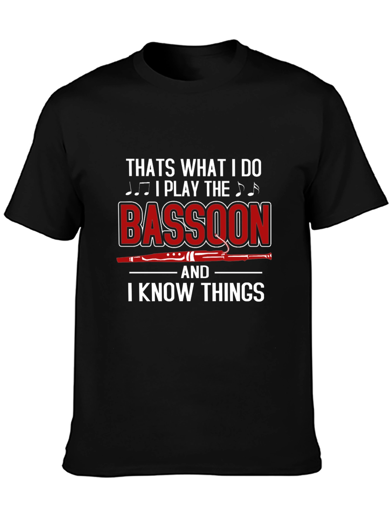 Bassoon Player T-Shirt - I Know Things Graphic Tee