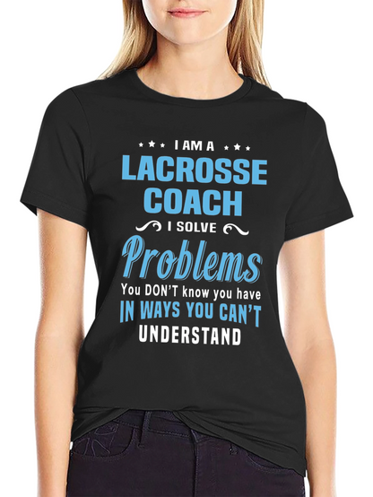 Lacrosse Coach T-Shirt - Problem Solver Tee