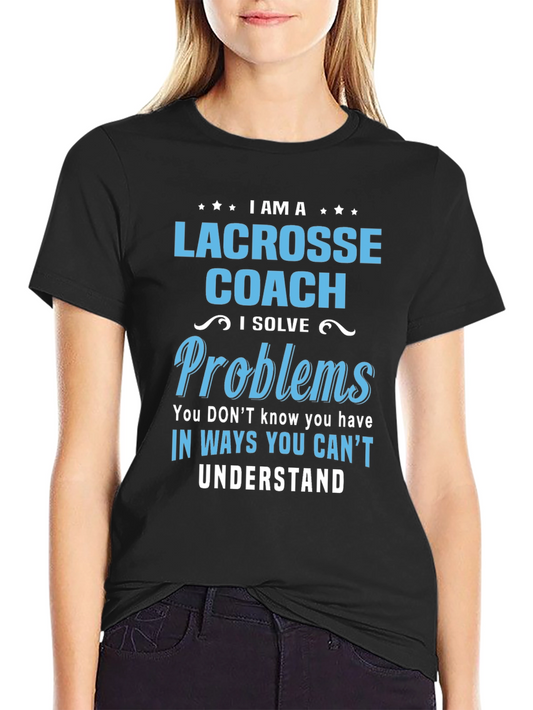 Lacrosse Coach T-Shirt - Problem Solver Tee