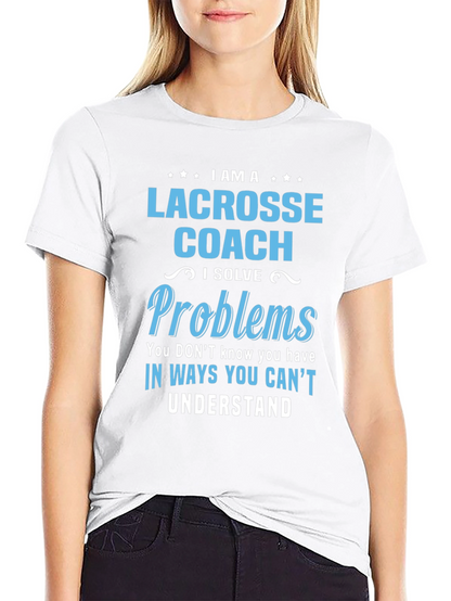 Lacrosse Coach T-Shirt - Problem Solver Tee