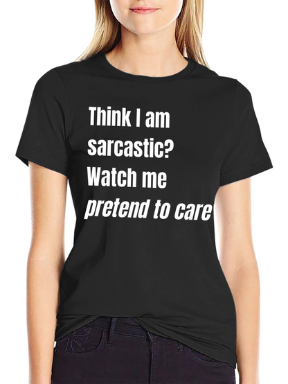 Sarcastic Humor T-Shirt - Funny Graphic Tee