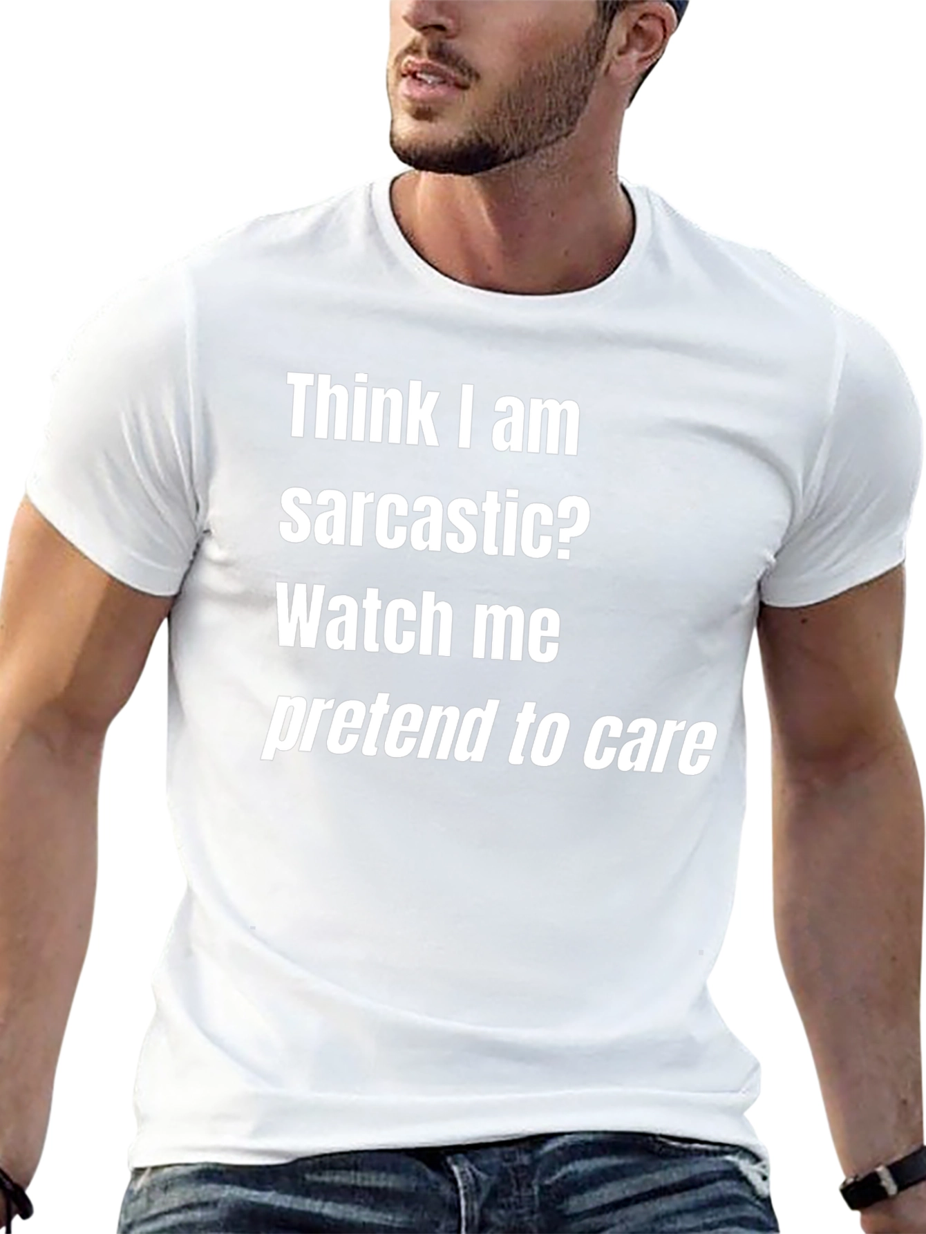 Sarcastic Humor T-Shirt - Funny Graphic Tee