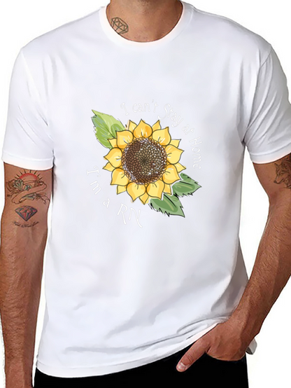 I Cant Stay Home Im a RN Sunflower T-Shirt