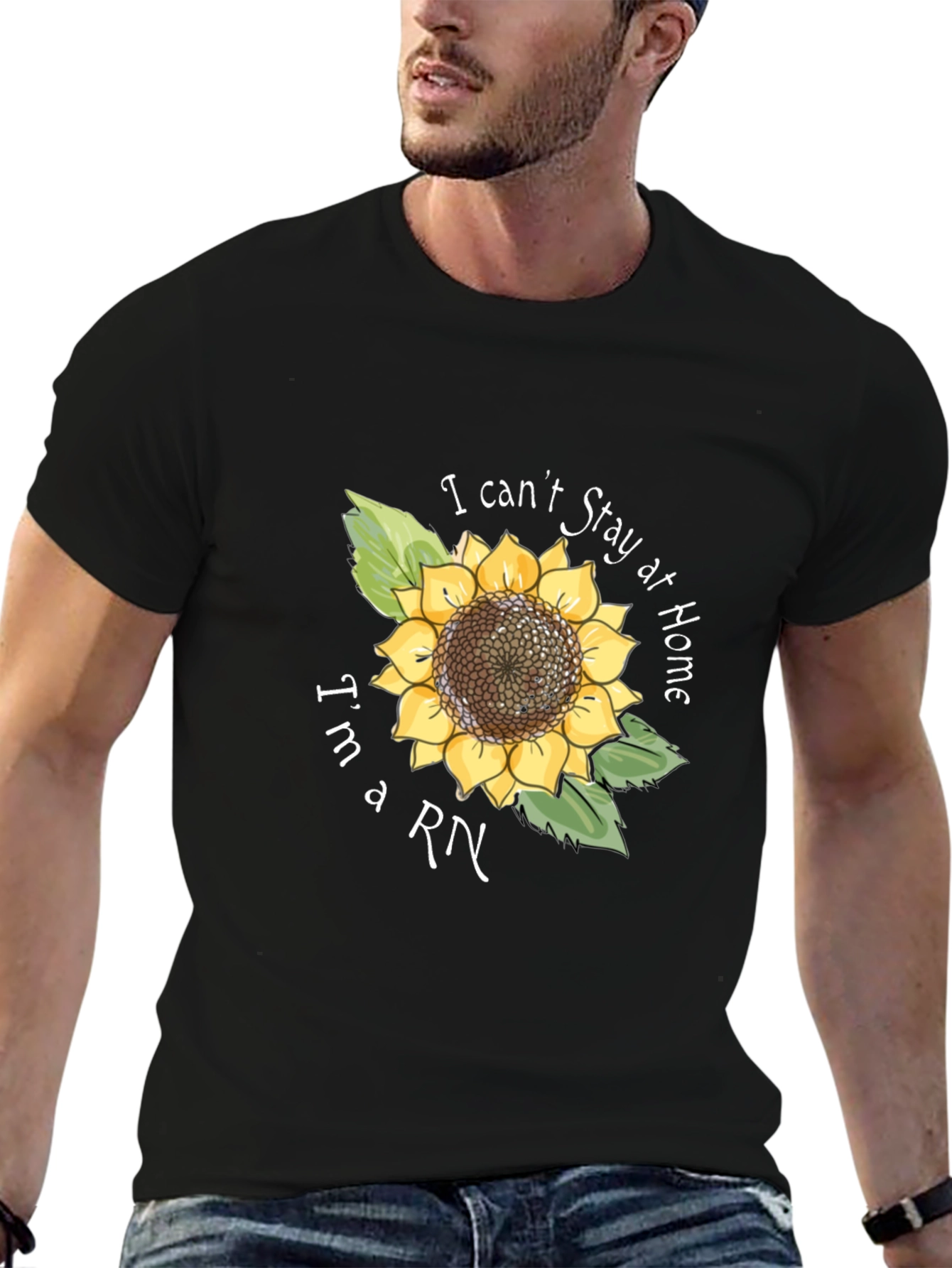 I Cant Stay Home Im a RN Sunflower T-Shirt