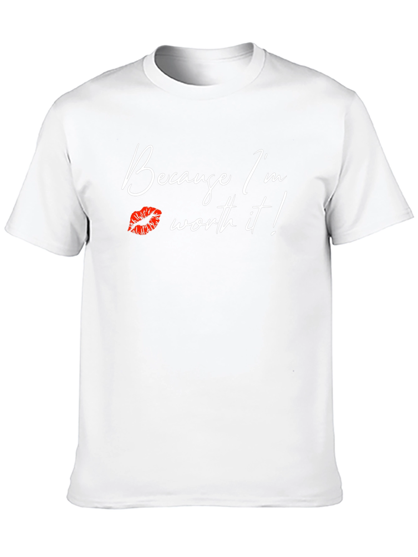 Because Im Worth It! Graphic Tee