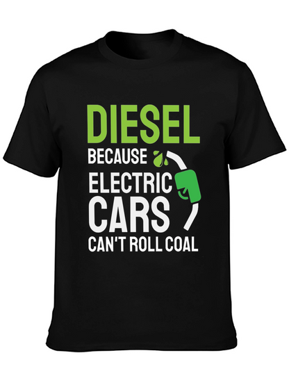 Diesel Because Electric Cars Cant Roll Coal T-Shirt