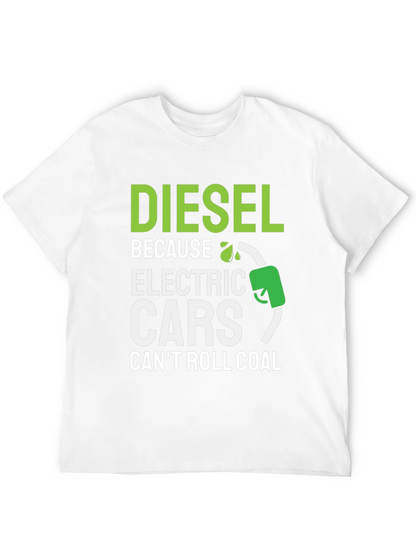 Diesel Because Electric Cars Cant Roll Coal T-Shirt