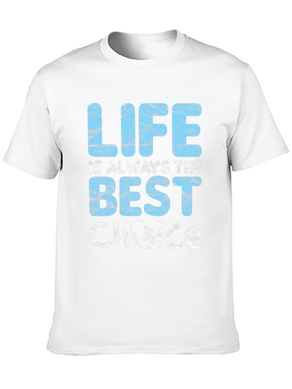 Pro-Life T-Shirt: Life is Always The Best Choice
