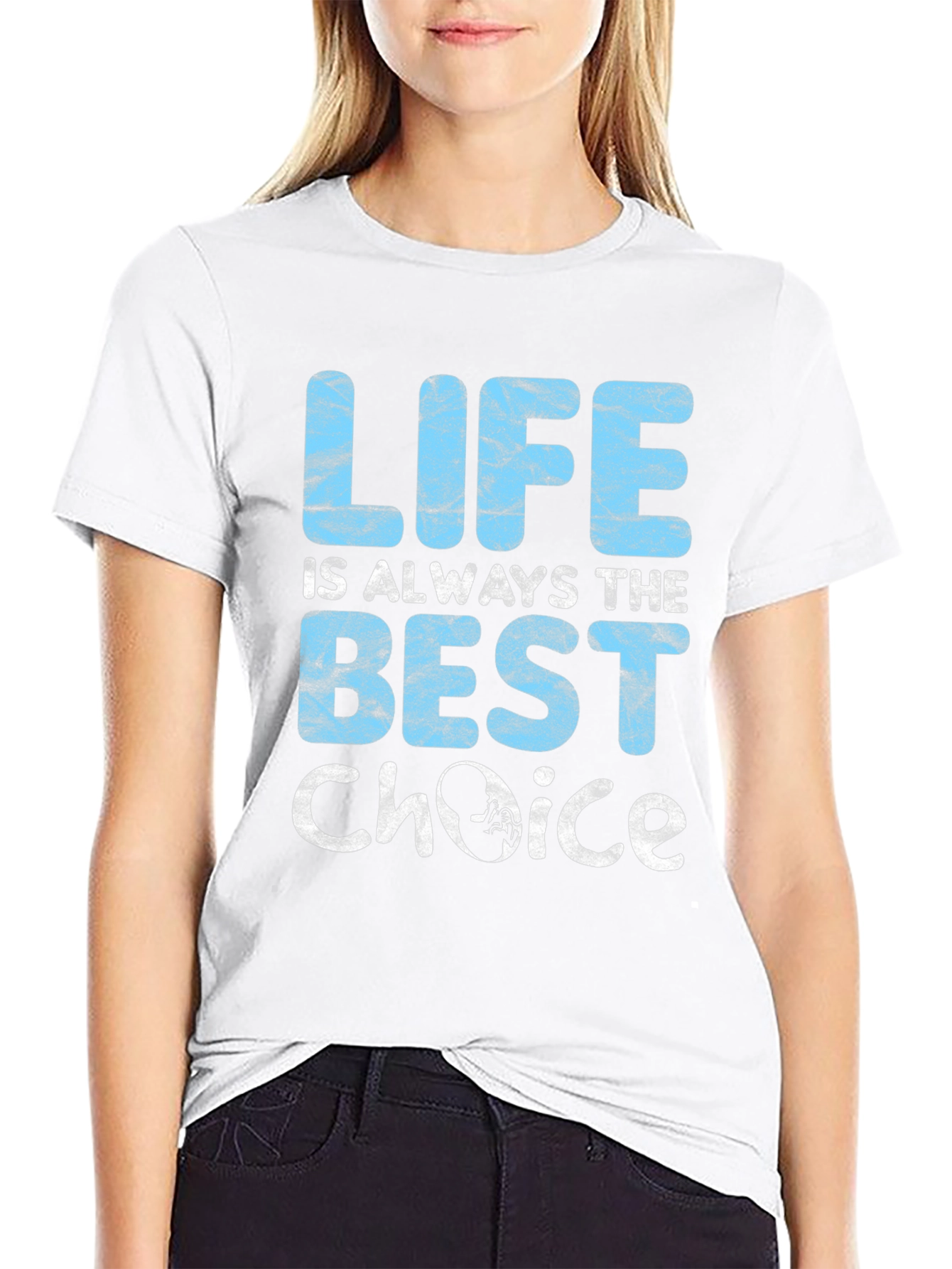 Pro-Life T-Shirt: Life is Always The Best Choice