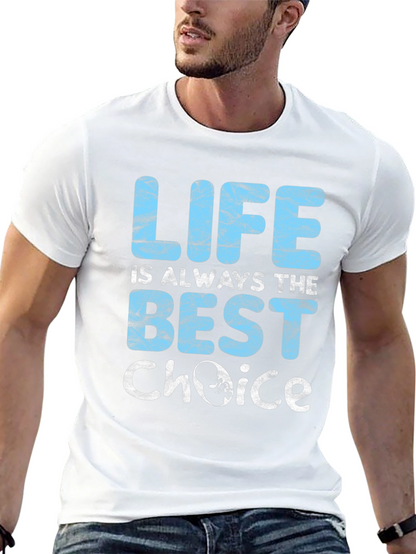 Pro-Life T-Shirt: Life is Always The Best Choice