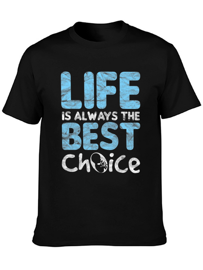 Pro-Life T-Shirt: Life is Always The Best Choice