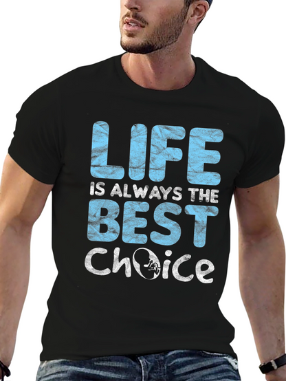 Pro-Life T-Shirt: Life is Always The Best Choice