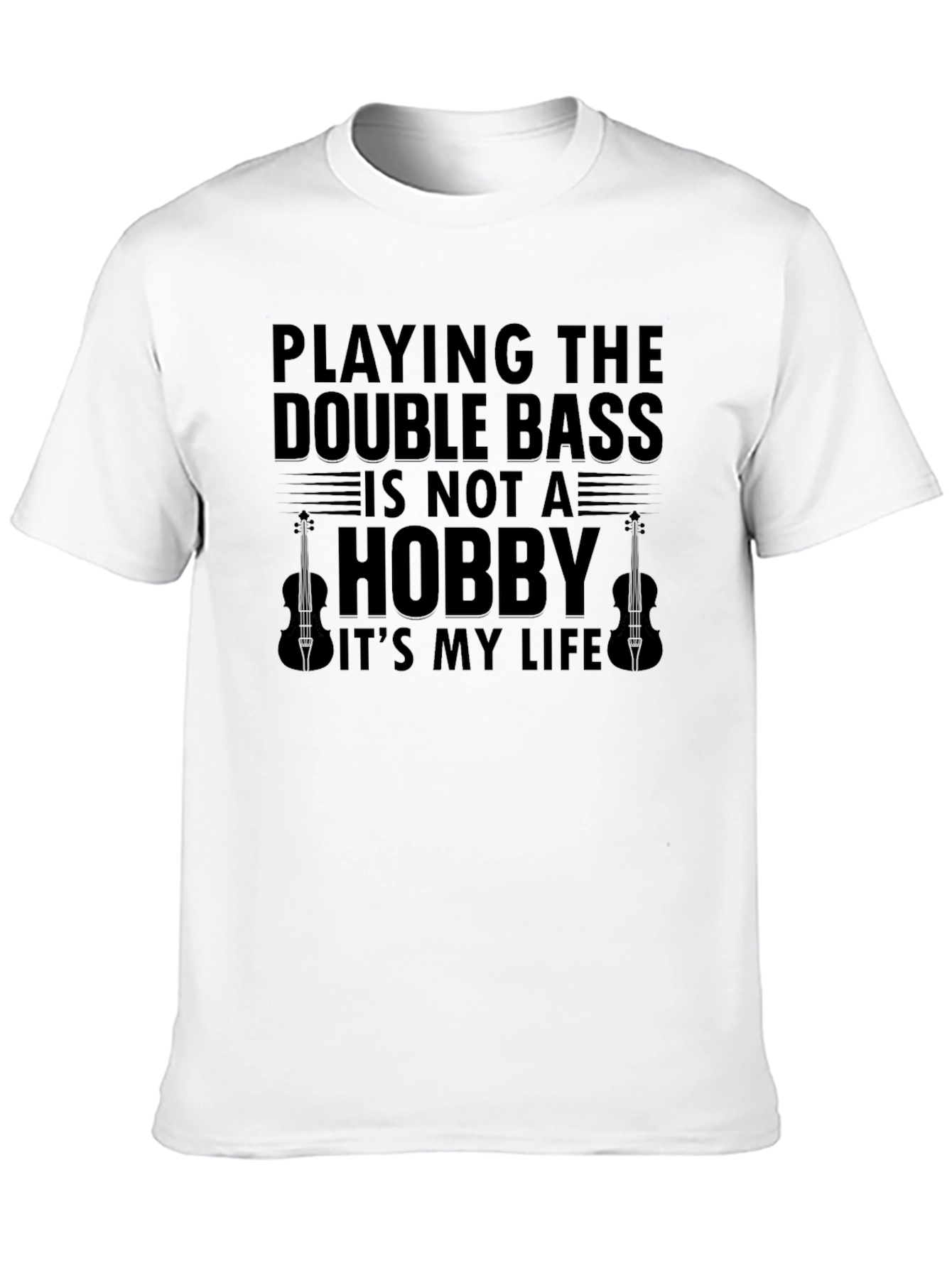 Double Bass is My Life T-Shirt - Musician Tee