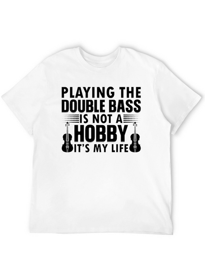 Double Bass is My Life T-Shirt - Musician Tee
