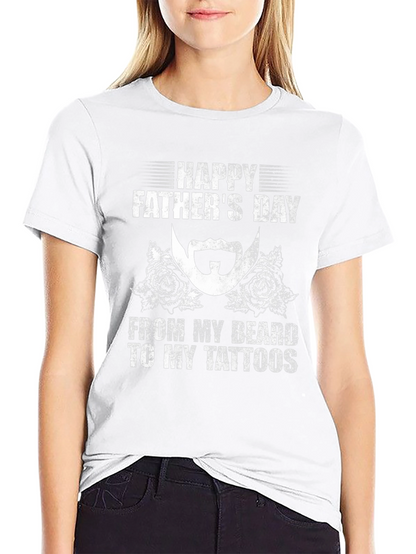 Happy Fathers Day Beard & Tattoo T-Shirt