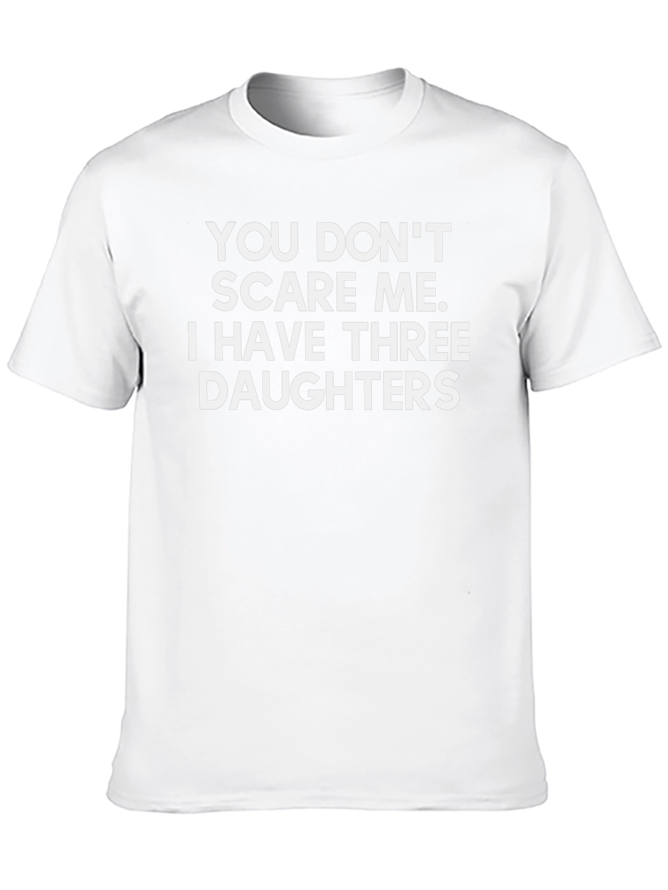 Funny Dad T-Shirt: Three Daughters No Fear!