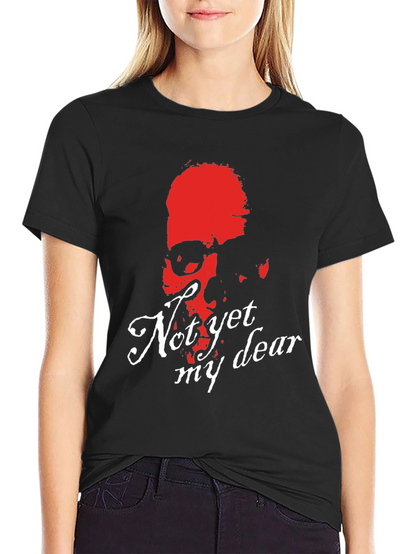 Not Yet My Dear Skull Graphic Tee