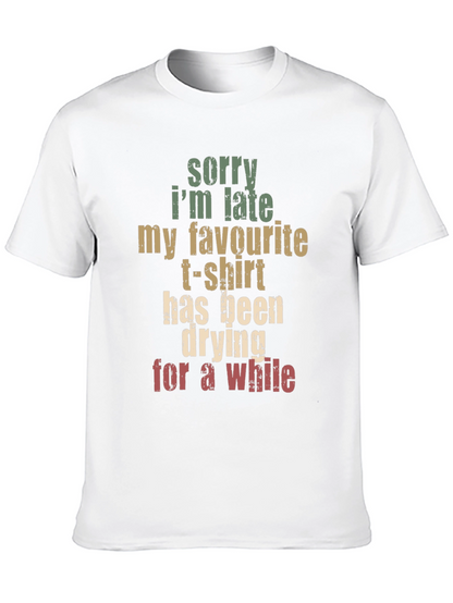 Funny Graphic Tee: Sorry Im Late