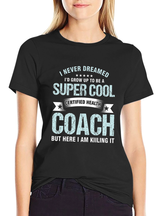 Super Cool Health Coach Graphic Tee
