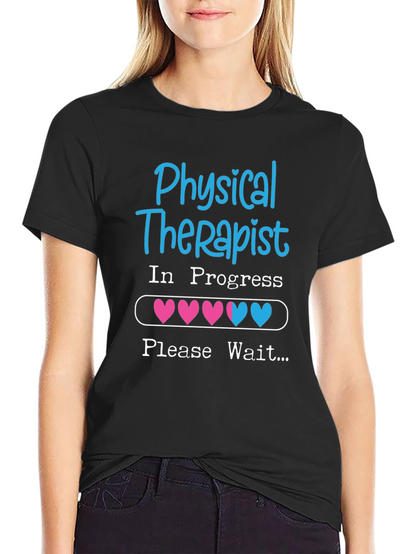Physical Therapist In Progress T-Shirt
