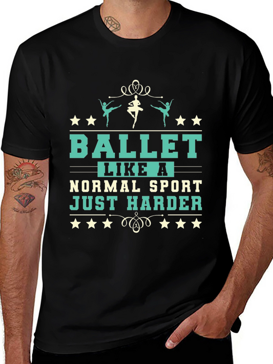 Ballet Like A Normal Sport T-Shirt