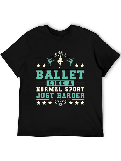 Ballet Like A Normal Sport T-Shirt