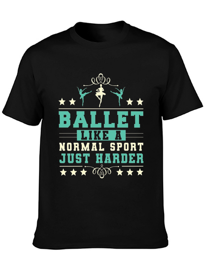 Ballet Like A Normal Sport T-Shirt