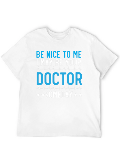 Be Nice to Me Doctor T-Shirt