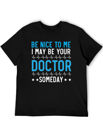 Be Nice to Me Doctor T-Shirt