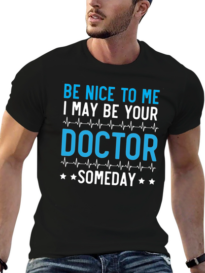 Be Nice to Me Doctor T-Shirt