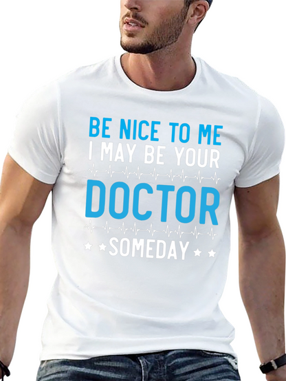 Be Nice to Me Doctor T-Shirt