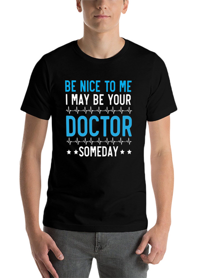 Be Nice to Me Doctor T-Shirt
