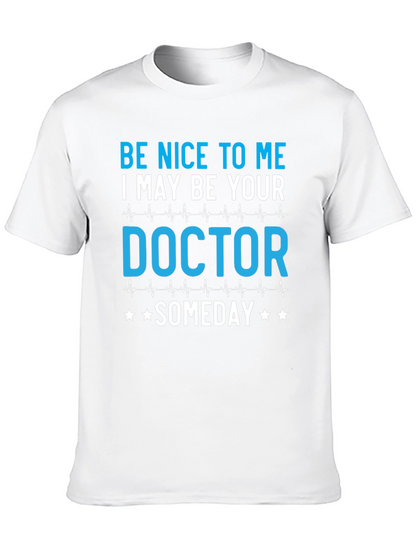 Be Nice to Me Doctor T-Shirt