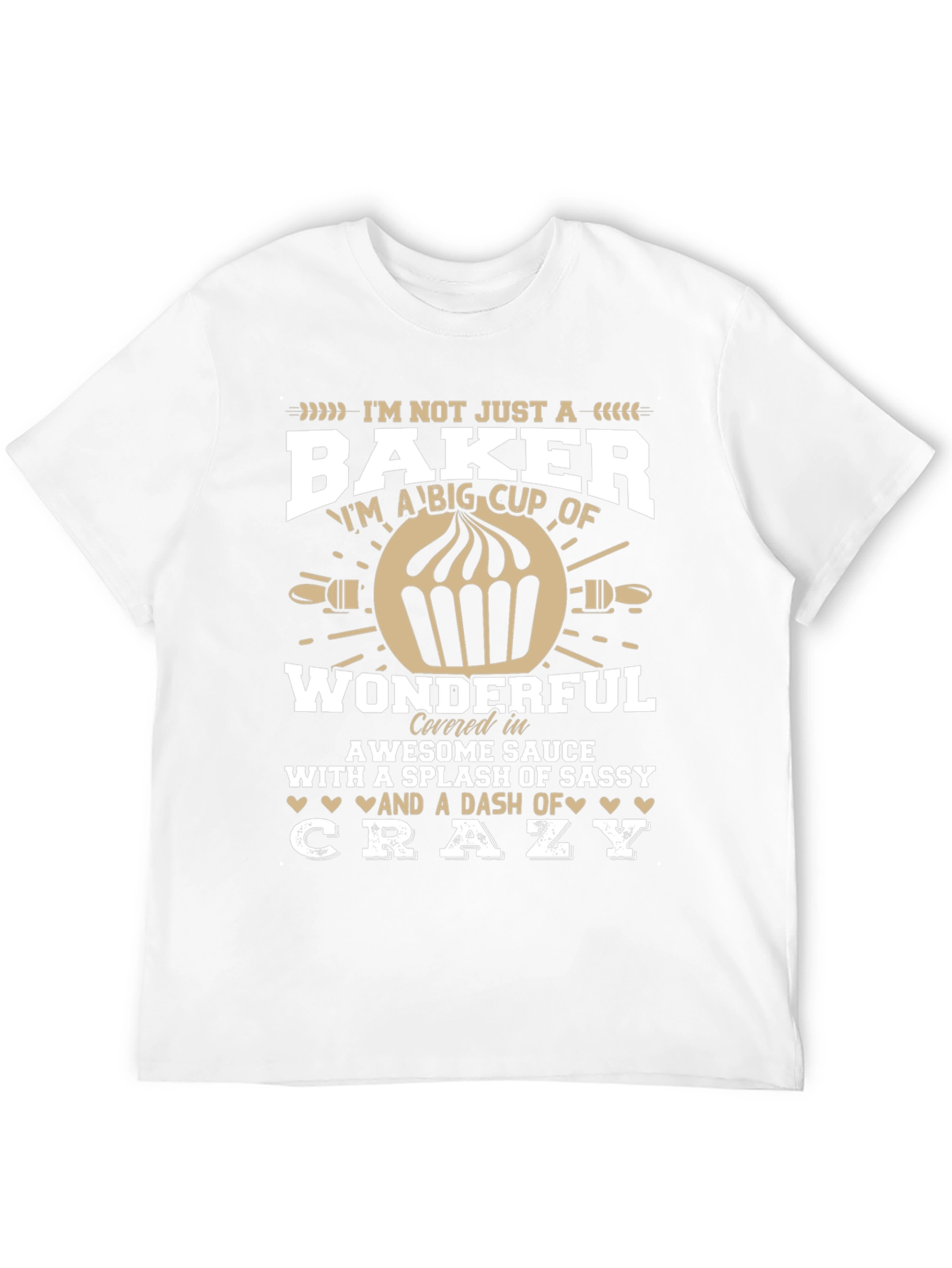 Baker T-Shirt - Im Not Just a Baker