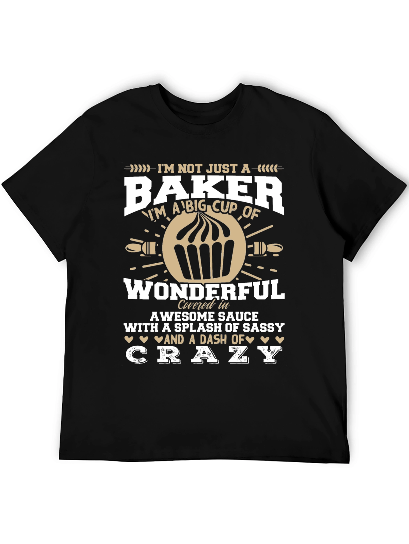 Baker T-Shirt - Im Not Just a Baker