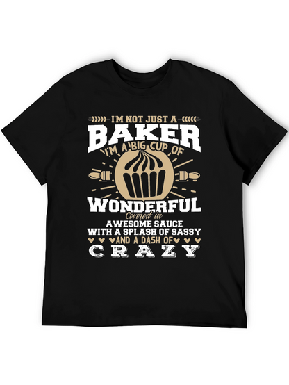 Baker T-Shirt - Im Not Just a Baker