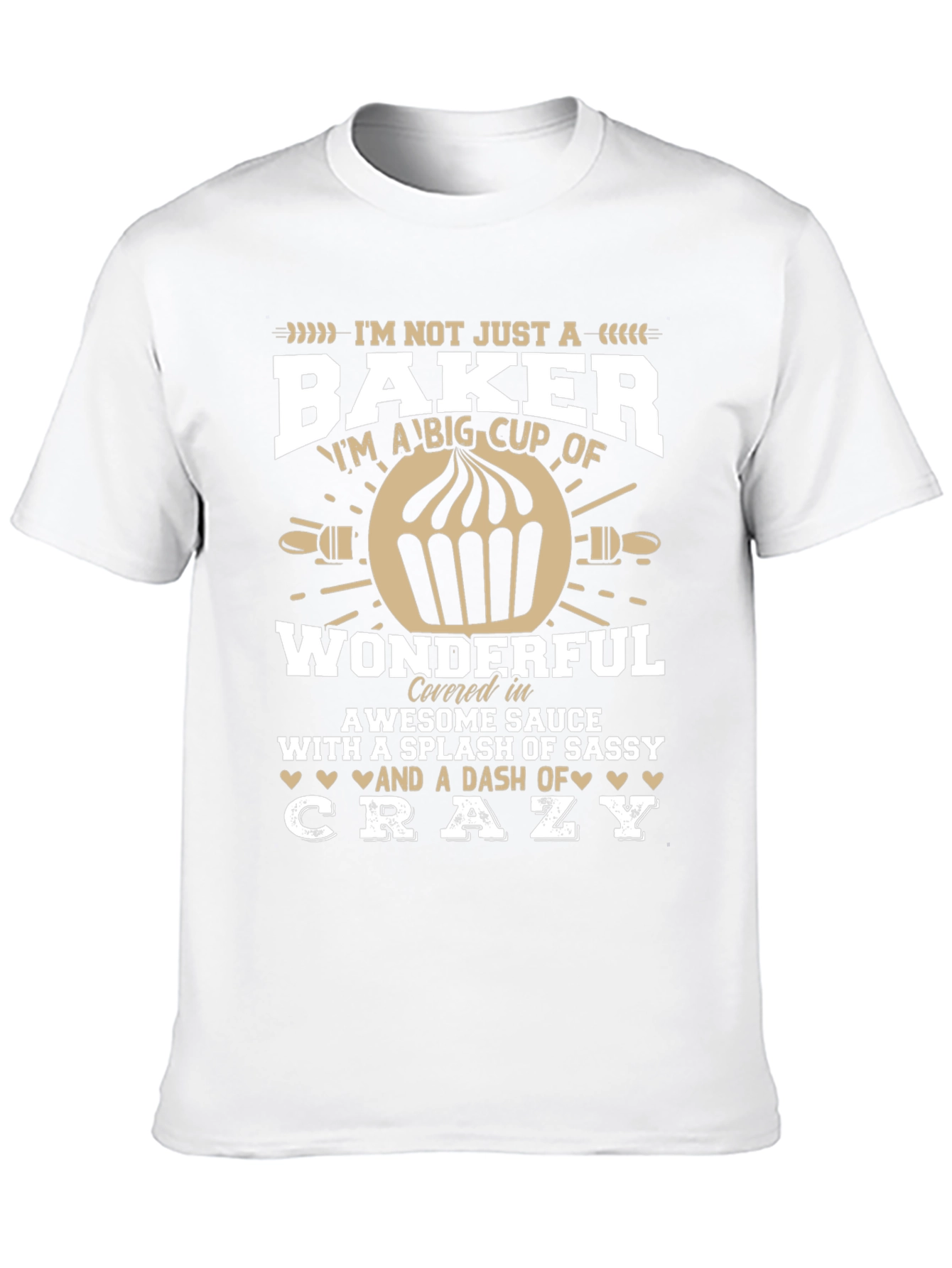 Baker T-Shirt - Im Not Just a Baker