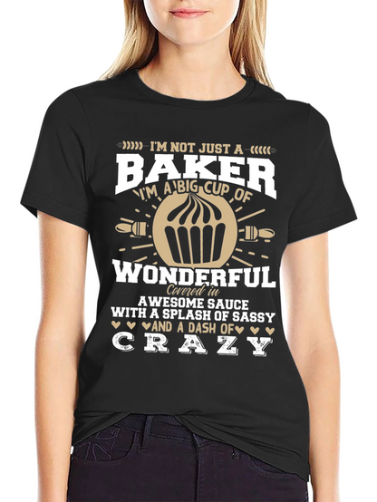 Baker T-Shirt - Im Not Just a Baker