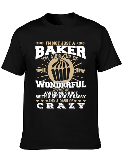 Baker T-Shirt - Im Not Just a Baker