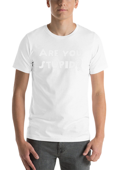 Funny Are You Stupid? Black T-Shirt
