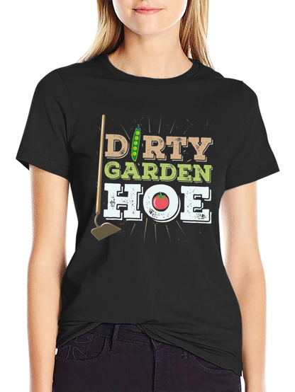 Dirty Garden Hoe Funny Gardening T-Shirt