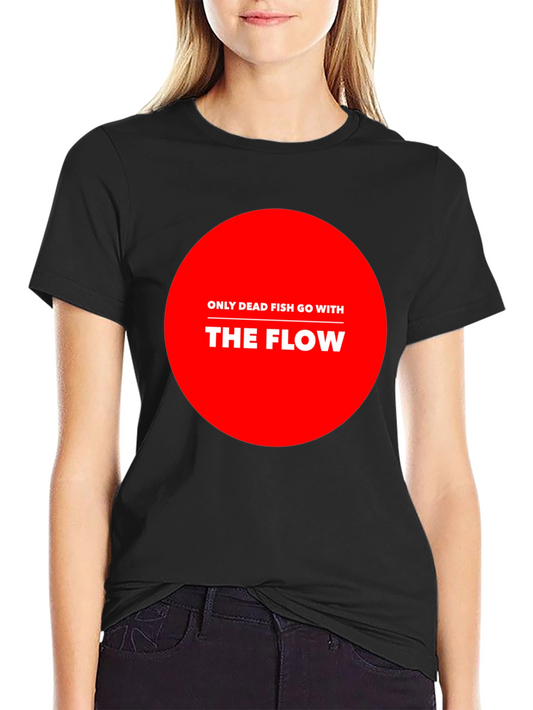 Only Dead Fish Go With The Flow Graphic Tee