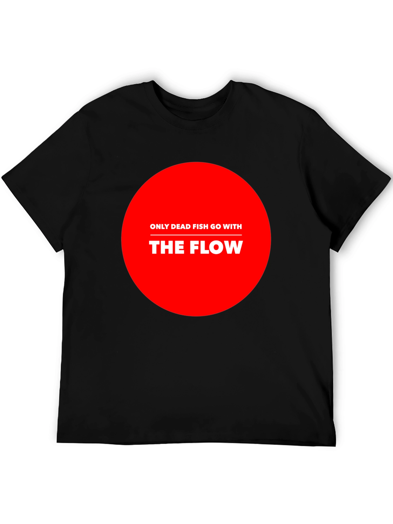 Only Dead Fish Go With The Flow Graphic Tee