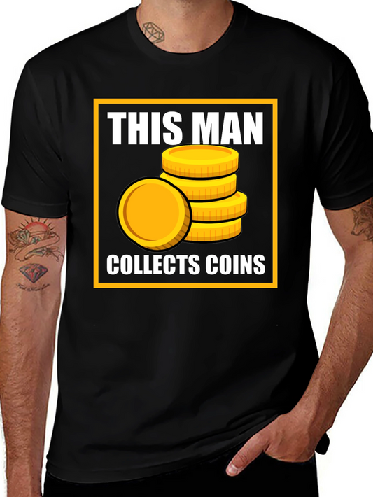 This Man Collects Coins T-Shirt - Funny Collector Tee