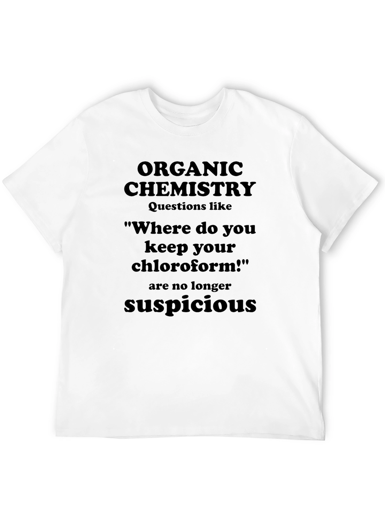 Organic Chemistry Question T-Shirt