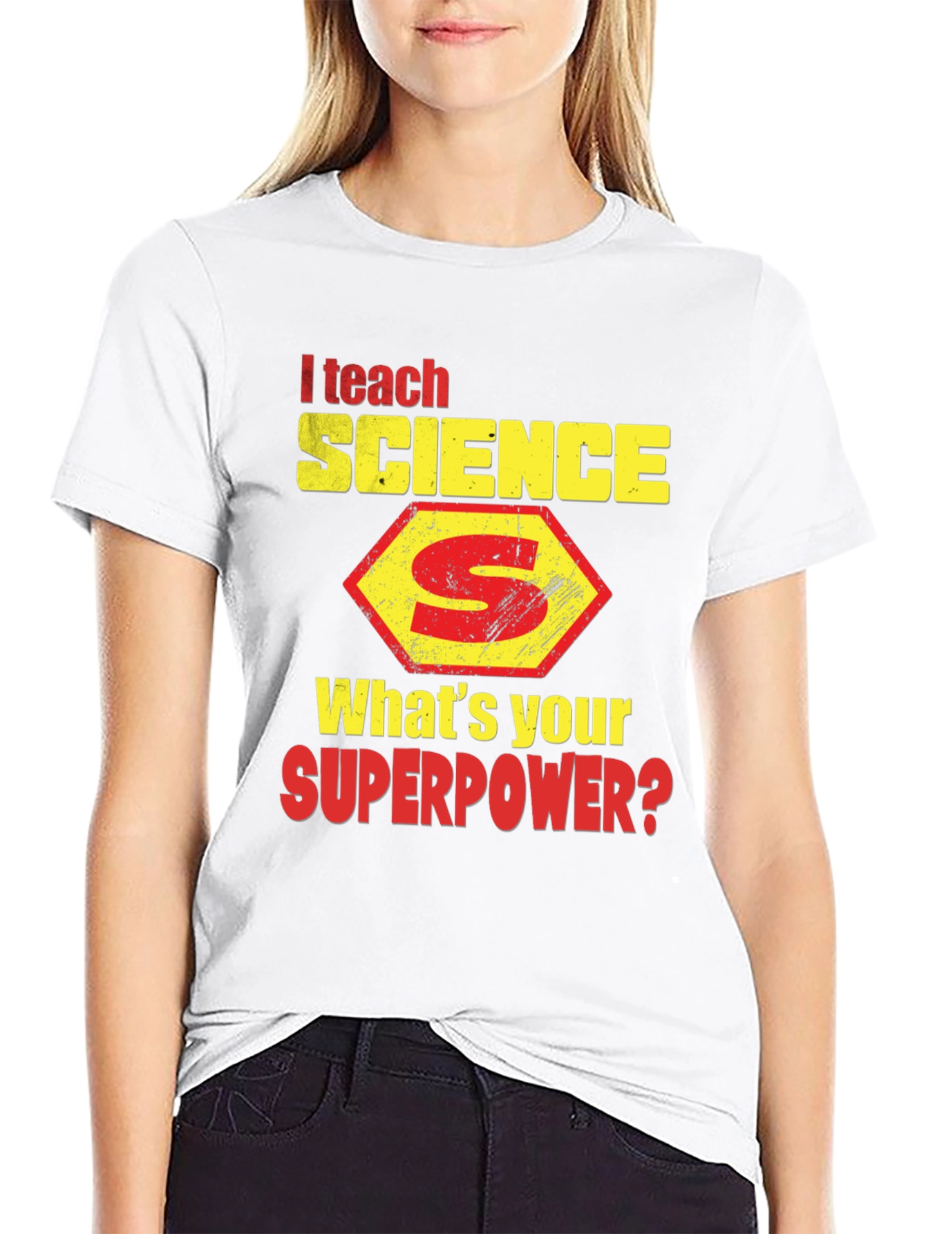 I Teach Science T-Shirt - Whats Your Superpower?