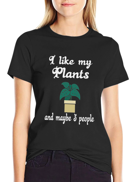 I Like My Plants and Maybe 3 People T-Shirt