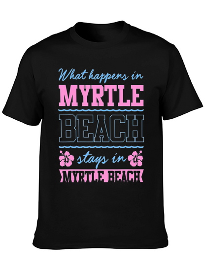 Myrtle Beach Vacation T-Shirt - What Happens Stays Here