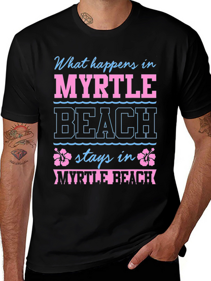 Myrtle Beach Vacation T-Shirt - What Happens Stays Here